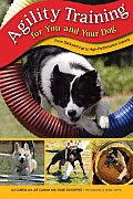 Agility Training for You & Your Dog From Backyard Fun to High Performance Training