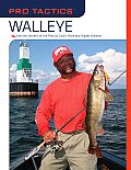 Pro Tactics(TM): Walleye: Use the Secrets of the Pros to Catch More and Bigger Walleye