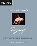 LaFontaines Legacy The Last Flies from an American Master