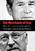 Merchants of Fear Why They Want Us to Be Afraid