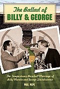 Ballad of Billy & George The Tempestuous Baseball Marriage of Billy Martin & George Steinbrenner