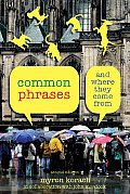 Common Phrases: And Where They Come From