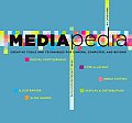 Mediapedia Creative Tools & Techniques for Camera Computer & Beyond