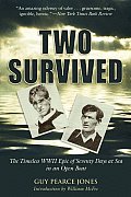 Two Survived The Timeless WWII Epic of Seventy Days at Sea in an Open Boat