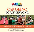 Knack Canoeing for Everyone: A Step-By-Step Guide to Selecting the Gear, Learning the Strokes, and Planning Your Trip