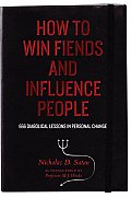 How to Win Fiends & Influence People 666 Wicked Ways to Guarantee Success in the Workplace