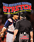 Seventh Inning Stretch: Baseball's Most Essential and Inane Debates