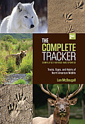 Complete Tracker: Tracks, Signs, and Habits of North American Wildlife