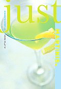 Just Martinis: A Little Book of Liquid Elegance