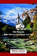 A Pathway Into the Psalter: The Psalms, Their History, Teachings and Use
