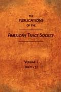 The Publications of the American Tract Society: Volume I