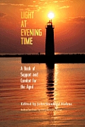 Light at Evening Time: A Book of Support and Strength for the Aged