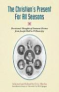 The Christian's Present for All Seasons: Devotional Thoughts from Eminent Divines