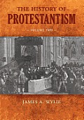 The History of Protestantism: Volume Two