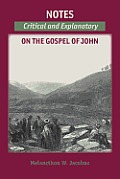 Notes on the Gospels: Critical and Explanatory on John