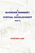 A Quondam Banquet of Virtual Sachlichkeit