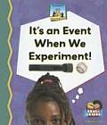 It's an Event When We Experiment!