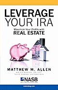 Leverage Your IRA Maximize Your Profits with Real Estate