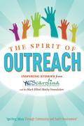 The Spirit of Outreach (3rd Edition): Inspiring Stories from Yescarolina and the Mark Elliot Motley Foundation