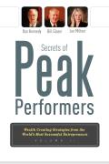 Secrets of Peak Performers II: Wealth Creating Strategies from the World's Most Successful Entrepreneurs