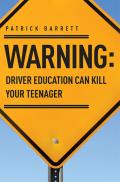 Warning: Driver Education Can Kill Your Teenager