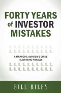 Forty Years of Investor Mistakes: A Financial Advisor's Guide to Avoiding Pitfal