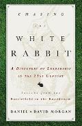 Chasing the White Rabbit: A Discovery of Leadership in the 21st Century