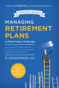Managing Retirement Plans to Meet Today's Challenges: Your Guide to Building a Great 401 (K) or 403 (B) That Lowers Legal Risk and Raises Employee Eng