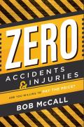 Zero Accidents & Injuries: Are You Willing to Pay the Price?