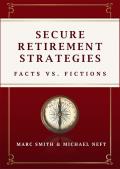 Secure Retirement Strategies: Facts vs. Fiction