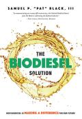 The Biodiesel Solution: How Biodiesel Is Making a Difference for Our Future