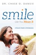 Smile Like You Mean It: A Parent's Guide to Orthodontics
