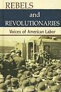 Rebels & Revolutionaries Voices of American Labor