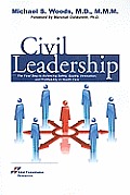 Civil Leadership The Final Step to Achieving Safety Quality Innovation & Profitability in Health Care