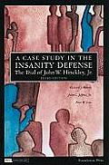 Case Study in the Insanity Defense The Trial of John W Hinckley Jr 3rd Edition
