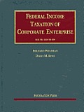 Federal Income Taxation of Corporate Enterprise 6th