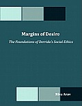 Margins of Desire: The Foundations of Derrida's Social Ethics