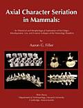 Axial Character Seriation in Mammals: An Historical and Morphological Exploration of the Origin, Development, Use, and Current Collapse of the Homolog