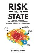 Risk and the State: How Economics and Neuroscience Shape Political Legitimacy to Address Geopolitical, Environmental, and Health Risks for