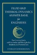 Fluid and Thermal Dynamics Answer Bank for Engineers: The Concise Guide with Formulas and Principles for Students and Professionals