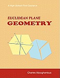 A High School First Course in Euclidean Plane Geometry