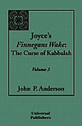 Joyce's Finnegans Wake: The Curse of Kabbalah: Volume 3