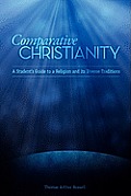 Comparative Christianity A Students Guide To A Religion & Its Diverse Traditions