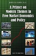 A Primer on Modern Themes in Free Market Economics and Policy: Second Edition