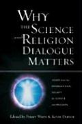 Why the Science & Religion Dialogue Matters Voices from the International Society for Science & Religion