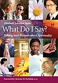 What Do I Say?: Talking with Patients about Spirituality