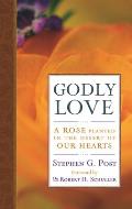 Godly Love A Rose Planted in the Desert of Our Hearts