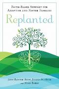 Replanted: Faith-Based Support for Adoptive and Foster Families
