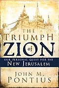 Triumph of Zion Our Personal Quest for the New Jerusalem