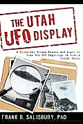 Utah UFO Display A Scientist Brings Reason & Logic to Over 400 UFO Sightings in Utahs Uintah Basin